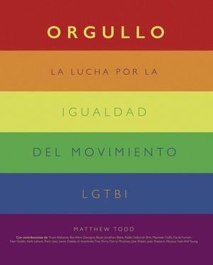 ORGULLO. LA LUCHA POR LA IGUALDAD DEL MOVIMIENTO LGTBI