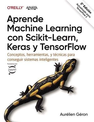 APRENDE MACHINE LEARNING CON SCIKIT-LEARN, KERAS Y TENSORFLOW