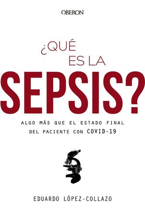 QUÉ ES LA SEPSIS? ALGO MÁS QUE EL ESTADO FINAL DEL PACIENTE CON COVID-19