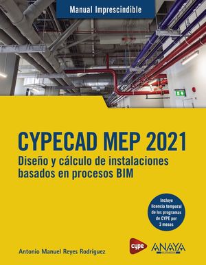 CYPECAD MEP 2021. DISEÑO Y CÁLCULO DE INSTALACIONES BASADOS EN PROCESOS BIM