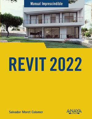 REVIT 2022, MANUAL IMPRESCINDIBLE