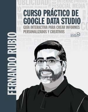 CURSO PRÁCTICO DE GOOGLE DATA STUDIO