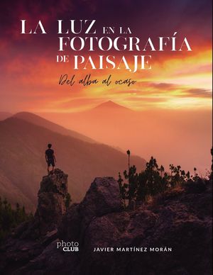 LUZ EN LA FOTOGRAFÍA DE PAISAJE, LA