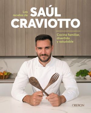 RECETAS DE SAÚL CRAVIOTTO, LAS