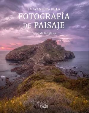 AVENTURA DE LA FOTOGRAFÍA DE PAISAJE, LA