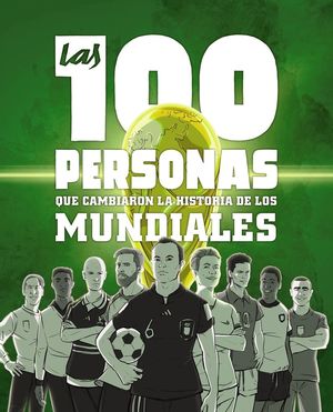 100 PERSONAS QUE CAMBIARON LA HISTORIA DE LOS MUNDIALES, LAS