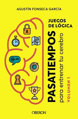 JUEGOS DE LÓGICA. PASATIEMPOS VOLUMEN 1
