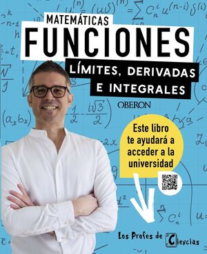 MATEMATICAS. FUNCIONES. LÍMITES, DERIVADAS E INTEGRALES