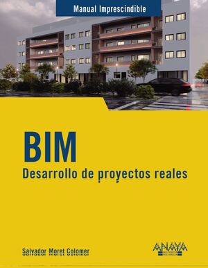 BIM. DESARROLLO DE PROYECTOS REALES