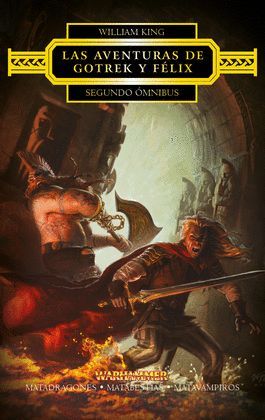 AVENTURAS DE GOTREK Y FELIX, LAS - 2º ÓMNIBUS ( WARHAMMER )