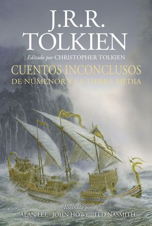 CUENTOS INCONCLUSOS DE NUMENOR Y LA TIERRA MEDIA (EDICIÓN ILUSTRADA)