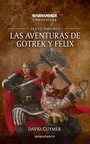 AVENTURAS DE GOTREK Y FÉLIX, LAS. SEXTO ÓMNIBUS