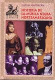 HISTORIA DE LA MUSICA NEGRA NORTEAMERICANA