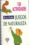 JUEGOS DE NATURALEZA DE 6 A 10 AÑOS. 150 ACTIVIDADES