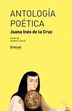 ANTOLOGIA POETICA (SOR JUANA INES DE LA CRUZ)