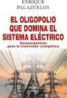 OLIGOPOLIO QUE DOMINA EL SISTEMA ELÉCTRICO, EL