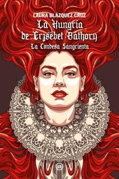 HUNGRIA DE ERZSEBET BATHORY, LA