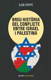 UNA BREU HISTÒRIA DEL CONFLICTE ENTRE ISRAEL I PALESTINA
