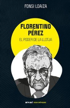 FLORENTINO PÉREZ, EL PODER DE LA LLOTJA