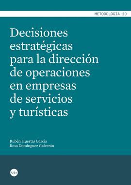 DECISIONES ESTRATÉGICAS PARA LA DIRECCIÓN DE OPERACIONES EN EMPRESAS DE SERVICIOS Y TURISTICAS