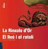 RÍNXOLS D´OR, LA / LLEÓ I EL RATOLÍ, EL