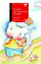 RATOLÍ QUE ES TORNAVA VERMELL, EL
