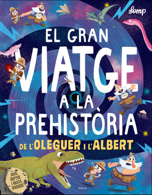 GRAN VIATGE A LA PREHISTÒRIA DE L'OLEGUER I L'ALBERT, EL