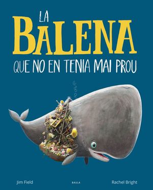 BALENA QUE NO EN TENIA MAI PROU, LA