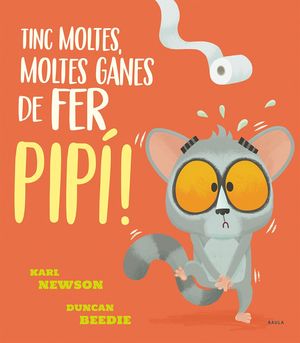 TINC MOLTES, MOLTES GANES DE FER PIPÍ!