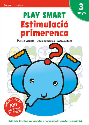 PLAY SMART. ESTIMULACIÓ PRIMERENCA 3 ANYS