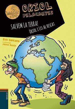 SALVEM LA TERRA! ORIOL I LIS AL RESCAT