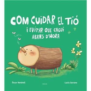 COM CUIDAR EL TIÓ I EVITAR QUE CAGUI ABANS D'HORA
