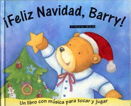 FELIZ NAVIDAD, BARRY! UN LIBRO CON MUSICA PARA TOCAR Y JUGAR