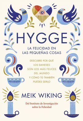 HYGGE - LA FELICIDAD EN LAS PEQUEÑAS COSAS