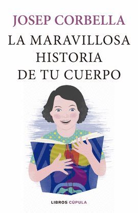 MARAVILLOSA HISTORIA DE TU CUERPO, LA