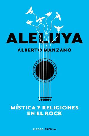 ALELUYA - MÍSTICA Y RELIGIONES EN EL ROCK