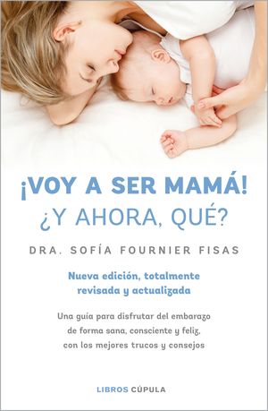 VOY A SER MAMÁ! ¿Y AHORA QUÉ?