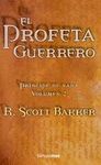 PROFETA GUERRERO, EL (PRINCIPE DE NADA, VOLUMEN 2)