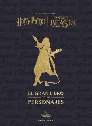 HARRY POTTER, FANTASTIC BEASTS. EL GRAN LIBRO DE LOS PERSONAJES