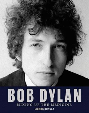 BOB DYLAN - MIXING UP THE MEDICINE