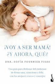 VOY A SER MAMÁ! ¿Y AHORA QUÉ?