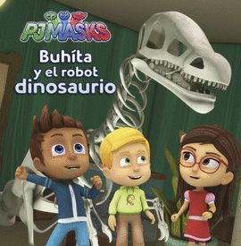 BUHÍTA Y EL ROBOT DINOSAURIO