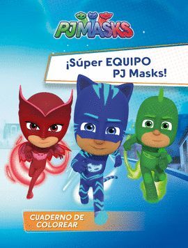 SÚPER EQUIPO PJ MASKS! (PJ MASKS. ACTIVIDADES)