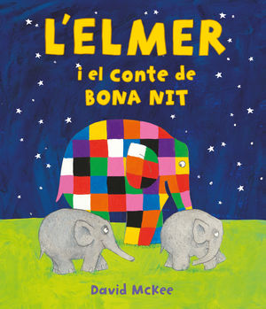 ELMER I EL CONTE DE BONA NIT, L' (L'ELMER. ÀLBUM IL·LUSTRAT)