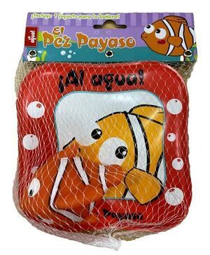 AL AGUA! EL PEZ PAYASO (+ PEZ PLASTICO PARA LA BAÑERA)