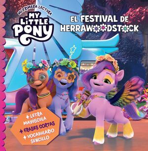 MY LITTLE PONY. MI PRIMERA LECTURA - EL FESTIVAL DE HERRAWOODSTOCK