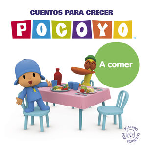 POCOYÓ. CUENTOS PARA CRECER: A COMER