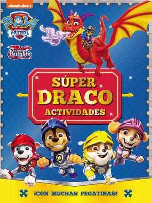 PATRULLA CANINA (SÚPER DRACO ACTIVIDADES)