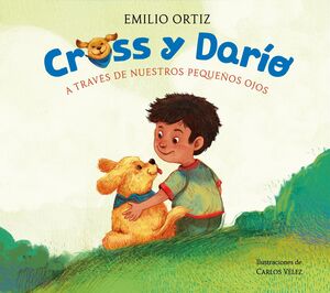 CROSS Y DARÍO (A TRAVÉS DE NUESTROS PEQUEÑOS OJOS)