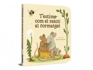 T'ESTIMO COM EL RATOLÍ AL FORMATGET